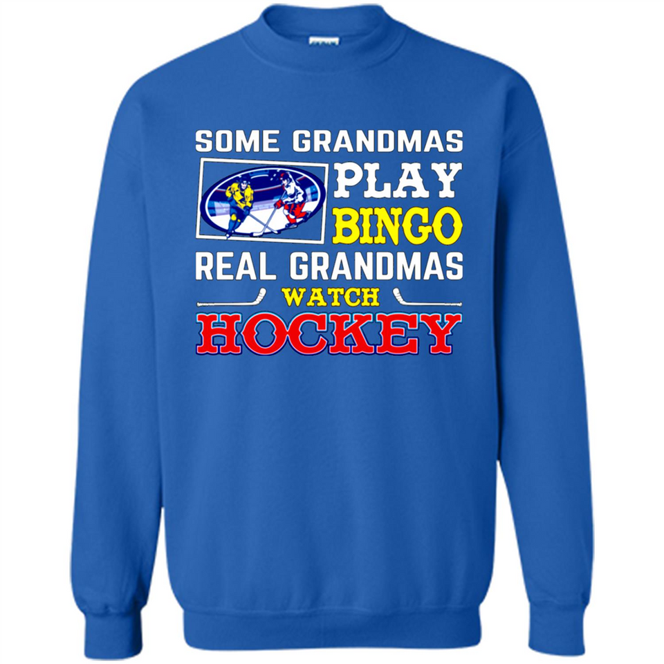 Some Grandmas Play Bingo Real Grandmas Watch Hockey