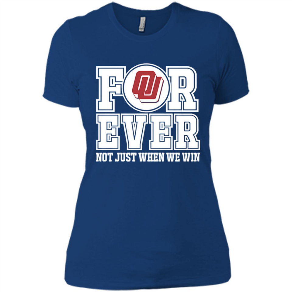 Oklahoma Sooners Forever For ever not just when we win - Ladies' Boyfriend T-Shirt