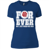 Oklahoma Sooners Forever For ever not just when we win - Ladies' Boyfriend T-Shirt