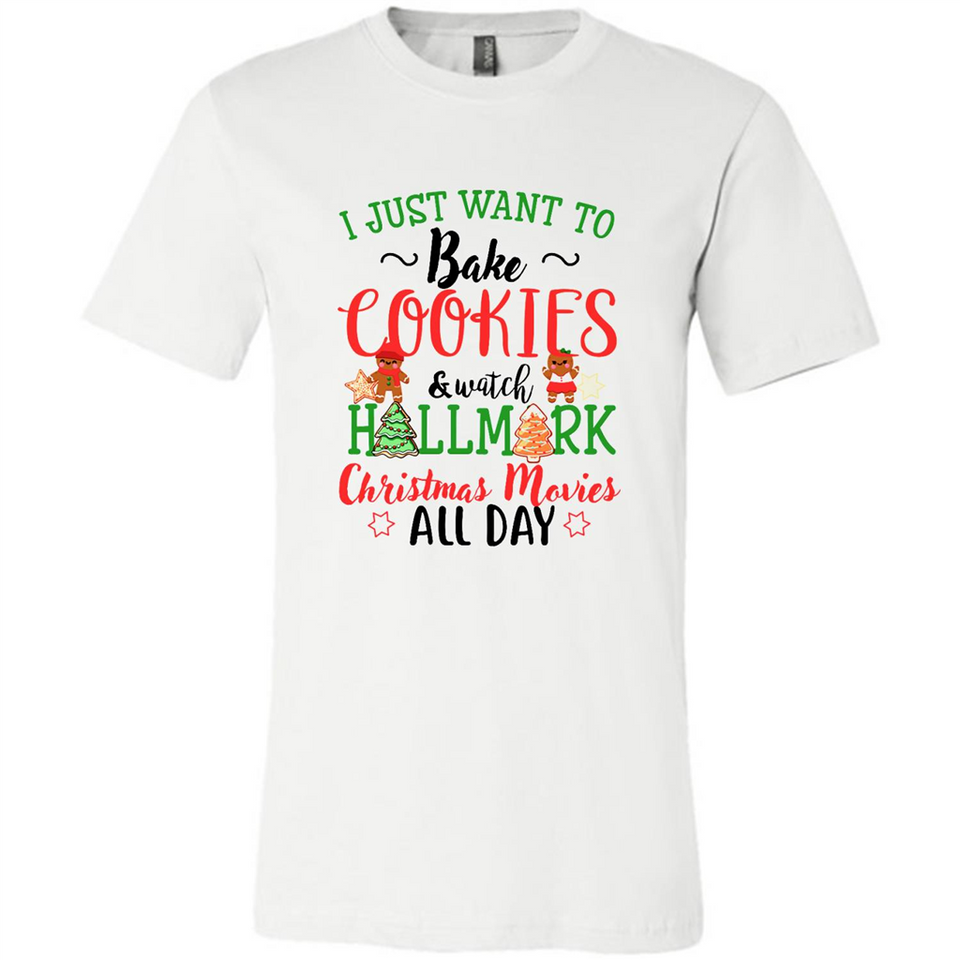 I just Want to bake Cookies and watch Hallmark Christmas movies White T-Shirt - Canvas Unisex T-Shirt