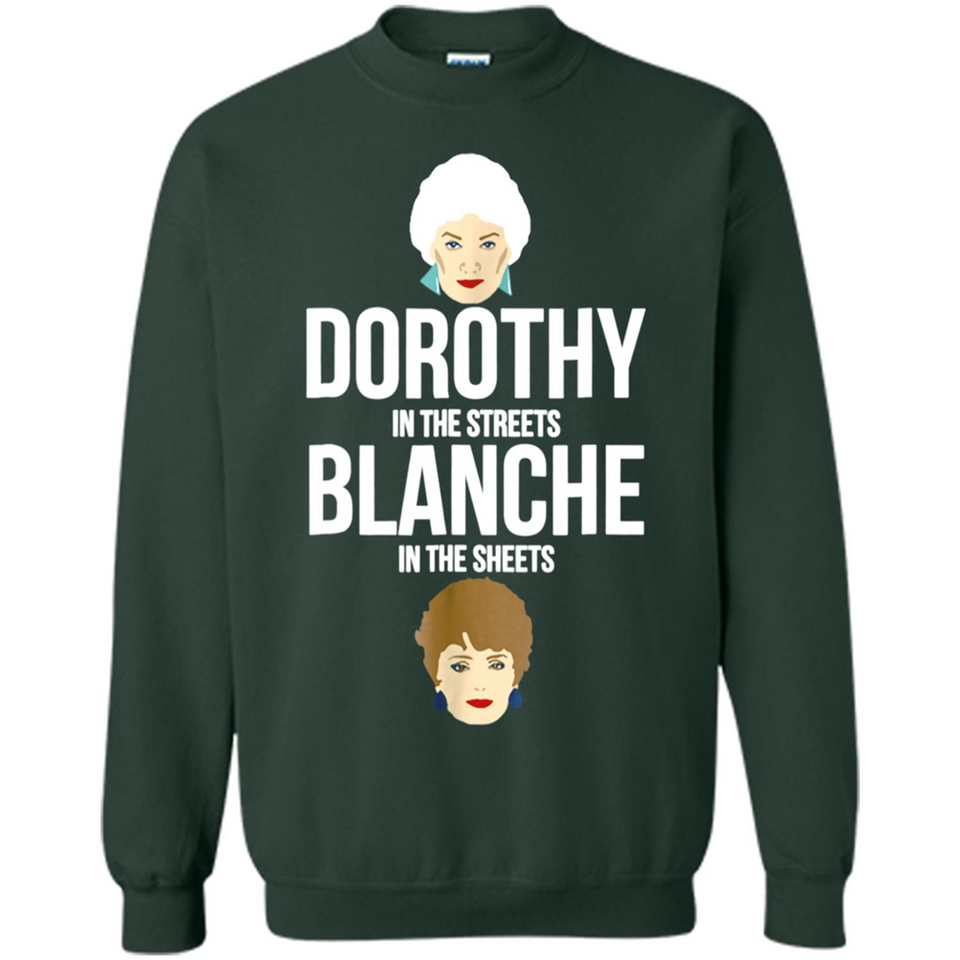 DOROTHYS IN THE STREETS BLANCHES IN THE SHEETS