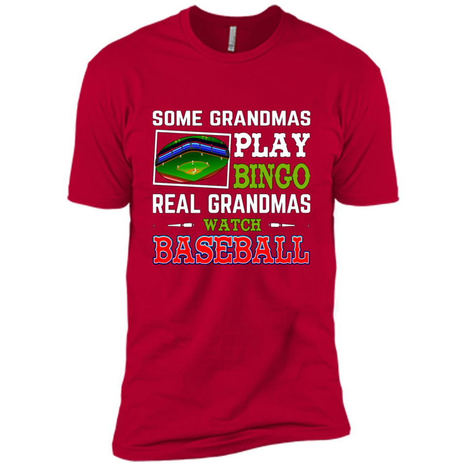 Some Grandmas Play Bingo Real Grandmas Watch Baseball