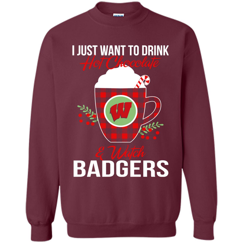 I Just Want To Drink Hot Chocolate & Watch Wisconsin Badgers Ugly Christmas Sweater PINGPONG