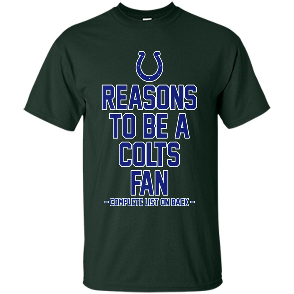 Reasons to be a Indianapolis Colts Fan Complete List on Back - Shirt