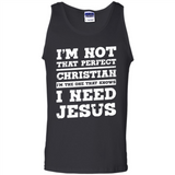 I'm The One That Known I Need Jesus - Tank Top