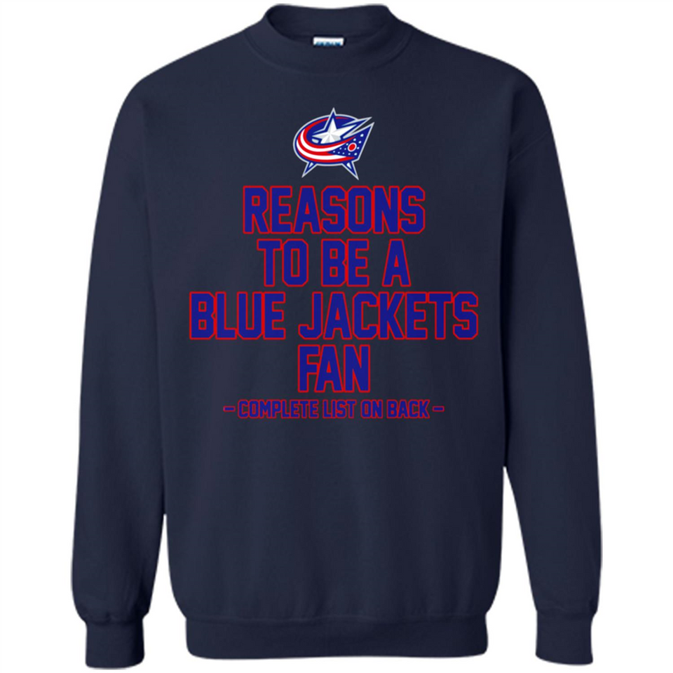 Reasons to be a Columbus Blue Jackets Fan Complete List on Back - Sweatshirt