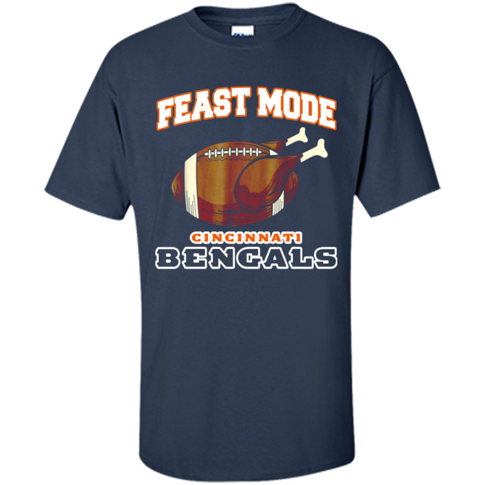Feast Mode Bengals Shirt - Cincinnati Turkey Thanksgiving