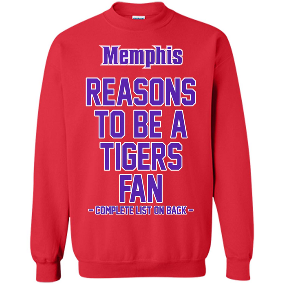 Reasons to be a Memphis Tigers Fan Complete List on Back - Sweatshirt