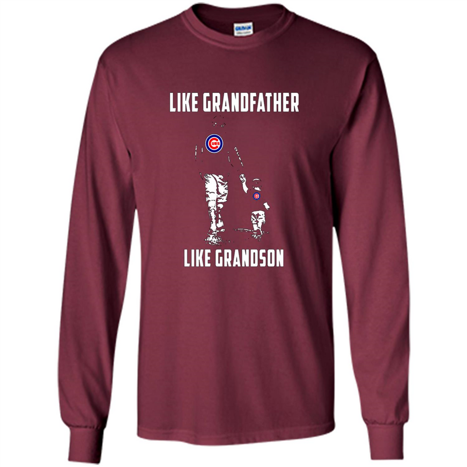 Chicago Cubs GrandFather Like GrandSon - Long Sleeve T-Shirt