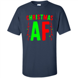 Christmas Ugly Sweater Christmas AF - Shirt