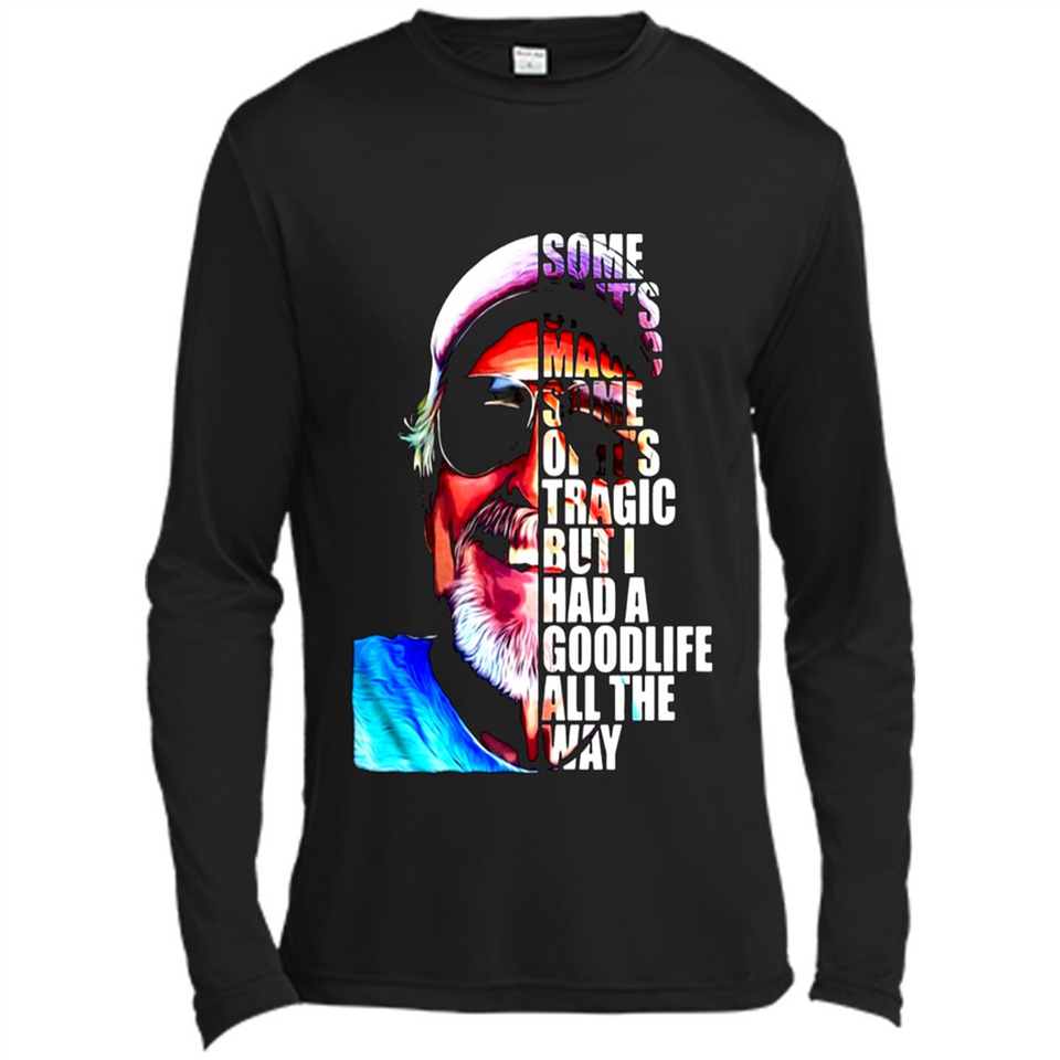 SOME OF IT'S MAGIC SOME OF IT'S TRAGIC BUT I HAS A GOODLIFE ALL THE WAY JIMMY BUFFETT