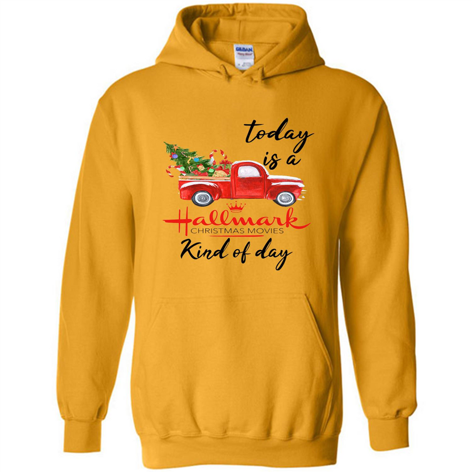 Today is A Hallmark Christmas Movies Kind of Day Sweatshirt - Hoodie