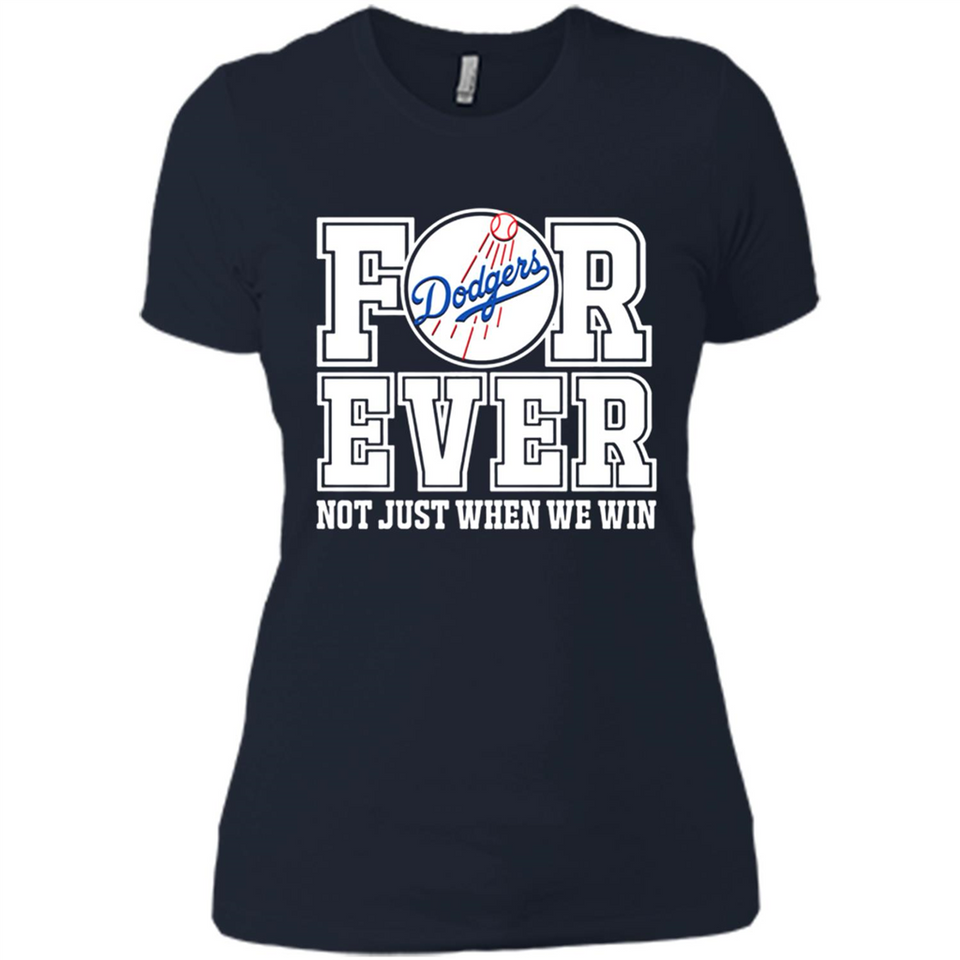 Los Angeles Dodgers Forever For ever not just when we win - Ladies' Boyfriend T-Shirt