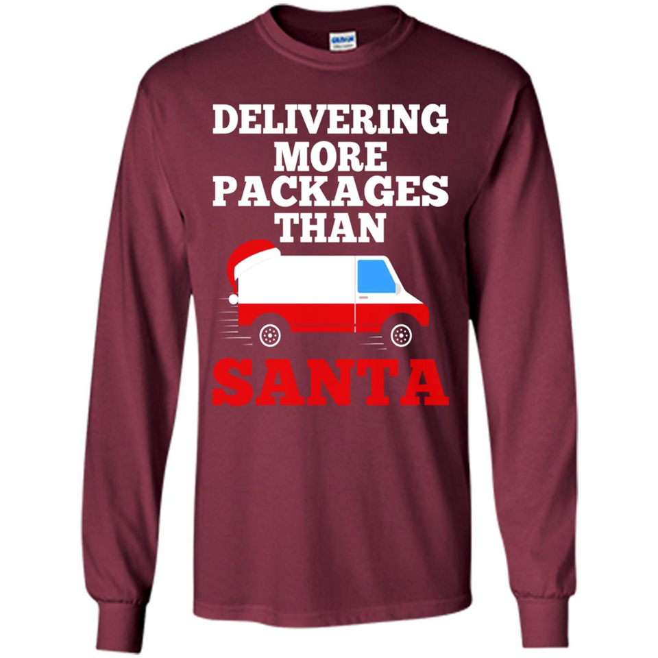 Delivering More Packages Than Santa Shirt - Postal Gift - Long Sleeve T-Shirt