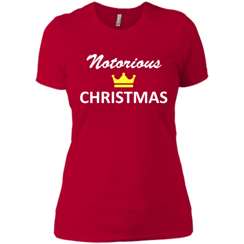 Notorious Christmas - Funny Ls - Ladies' Boyfriend T-Shirt