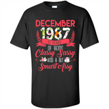 December 1987 31 Years Of Being Classy Sassy - Shirt
