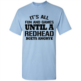 It's all fun and games until a redhead gets angry - Shirt