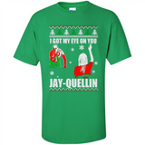 I Got My Eye On You Jay-quellin - Shirt
