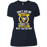 Don't Ask Me Why I'm A Pittsburgh Penguins Fan Ask Yourself
