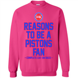Reasons to be a Detroit Pistons Fan Complete List on Back - Sweatshirt