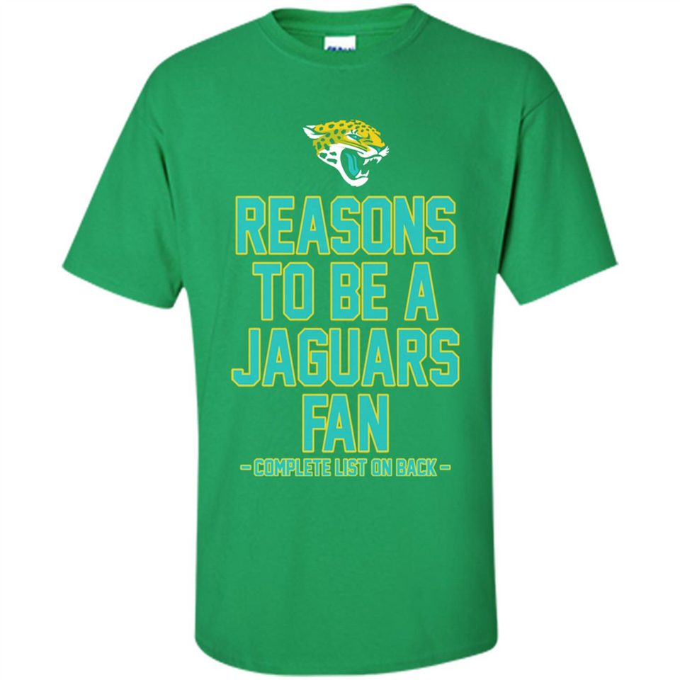 Reasons to be a Jacksonville Jaguars Fan Complete List on Back - Shirt