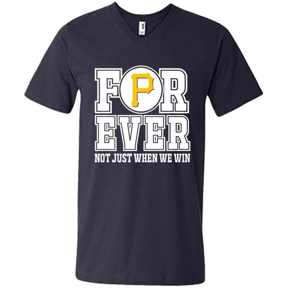 Pittsburgh Pirates Forever For ever not just when we win - Men's V-Neck