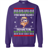 Too weird to live too rare to die Christmas - Sweatshirt
