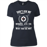 Don't Ask Me Why I'm A Winnipeg Jets Fan Ask Yourself