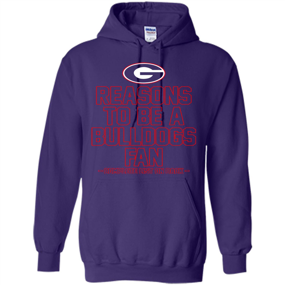 Reasons to be a Georgia Bulldogs Fan Complete List on Back - Hoodie