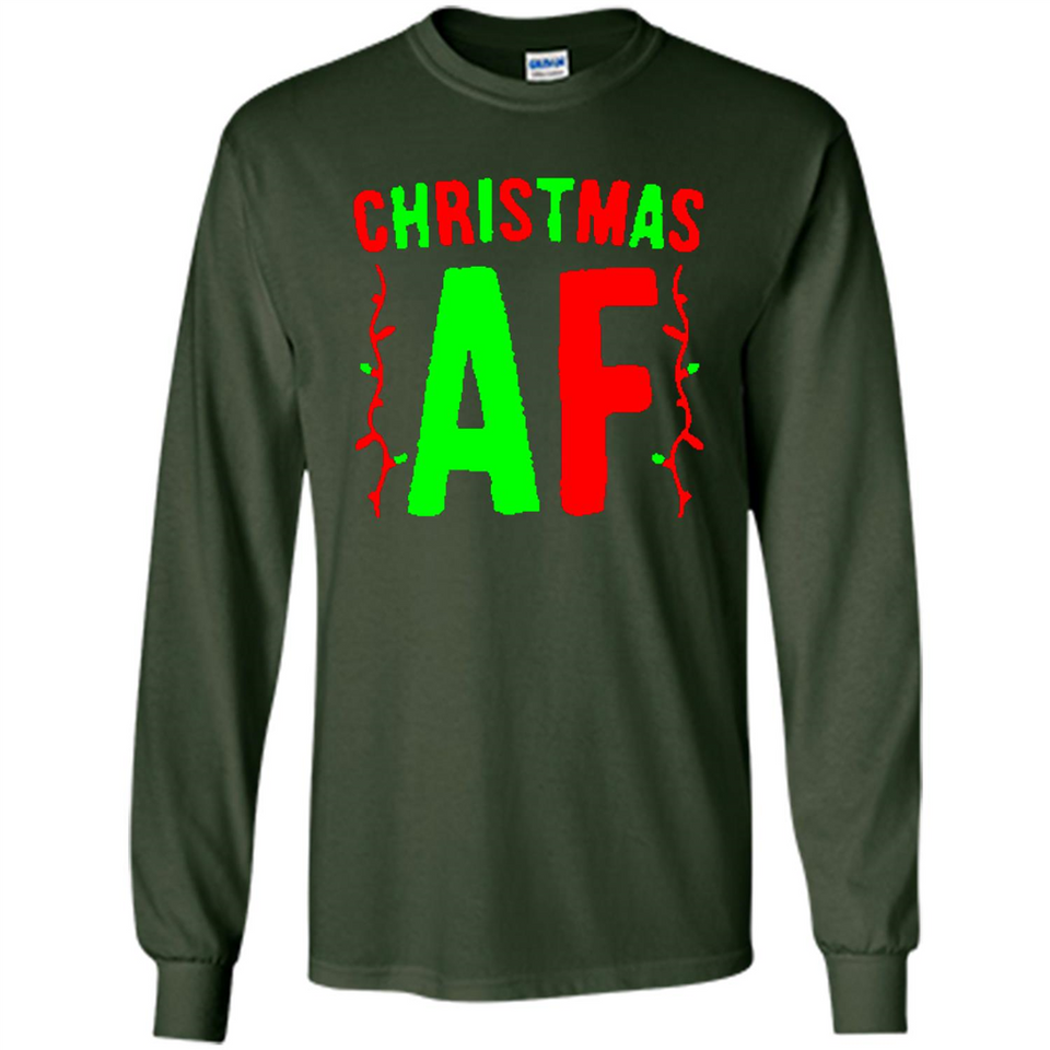 Christmas Ugly Sweater Christmas AF - Long Sleeve T-Shirt