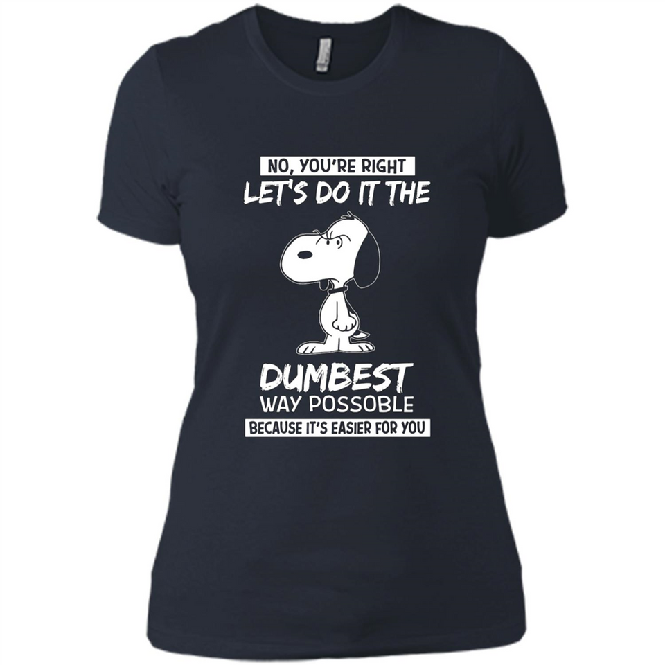 Snoopy Let's Do It The Dumbest Way Possible