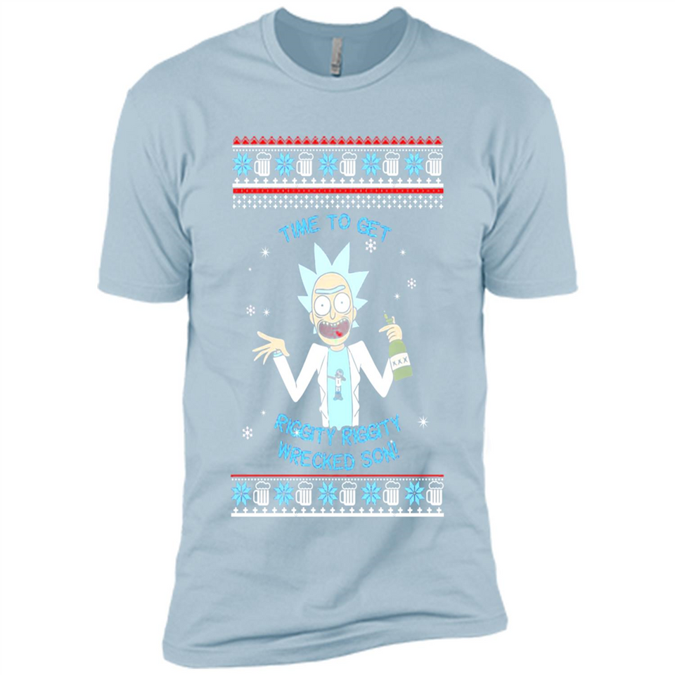 Rick and Morty Time to get Riggity Riggity Wrecked Son Christmas sweater - Premium Short Sleeve T-Shirt