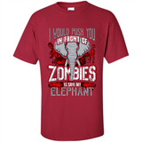 I Would Push You In Front Of Zombies To Save My Elephant