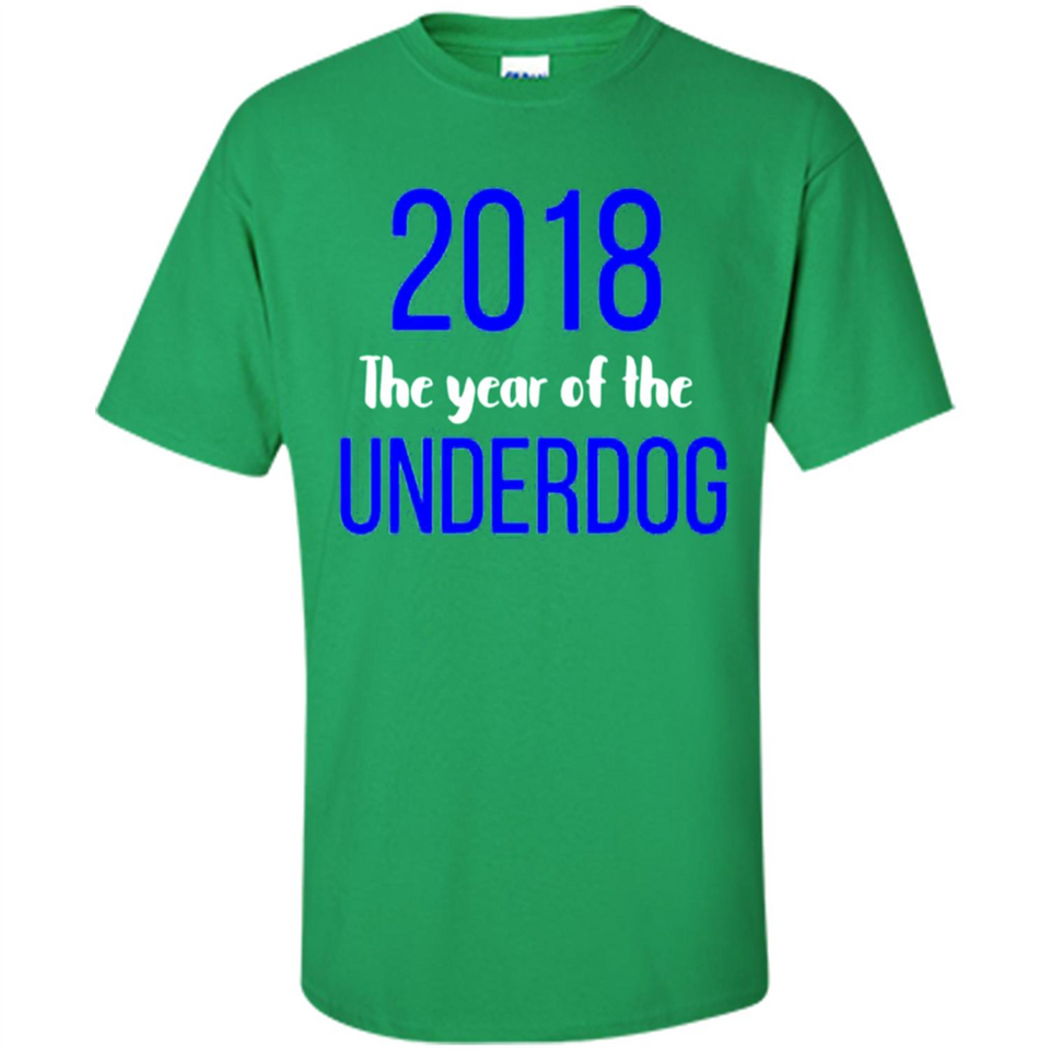 2018 The Year of the underdog tee - Shirt