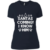 Santa's Coming I Know Him Shirt Santa Ugly Christmas T-Shirt Funny Santa Christmas