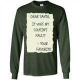 Dear Santa It Was My Cousin's Fault! Christmas - Long Sleeve T-Shirt
