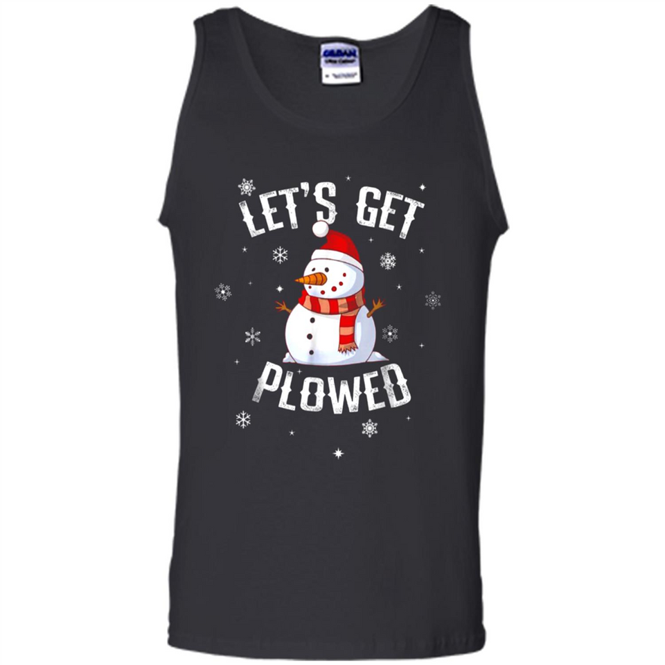 Let's Get Plowed Funny Christmas Snowman - Tank Top