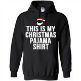 This is my pajama Tshirt Christmas - Hoodie