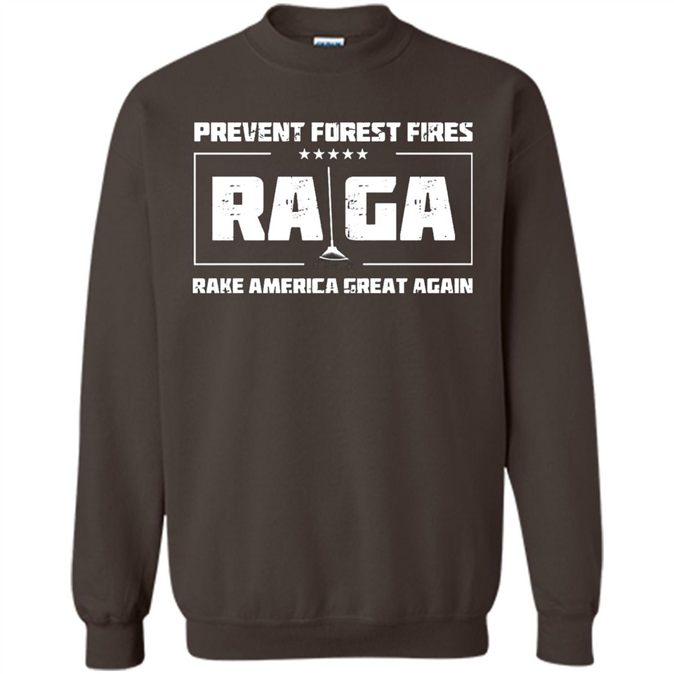 Prevent Forest Fires Rake America Great Again Shirt PINGPONG - Sweatshirt