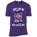 Don't Ask Me Why I'm A Detroit Pistons Fan Ask Yourself