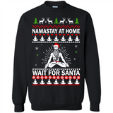 Namastay at home and wait for Santa Christmas - Sweatshirt