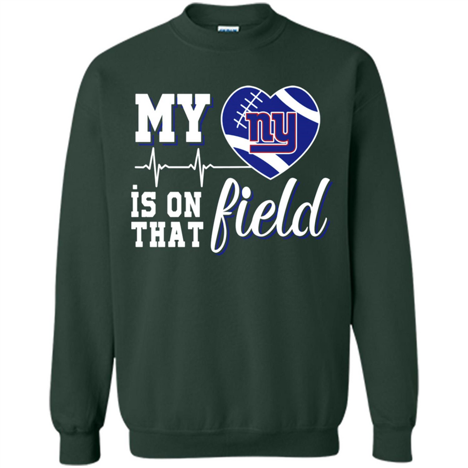 New York Giants Football My Heart is on that Field - Sweatshirt
