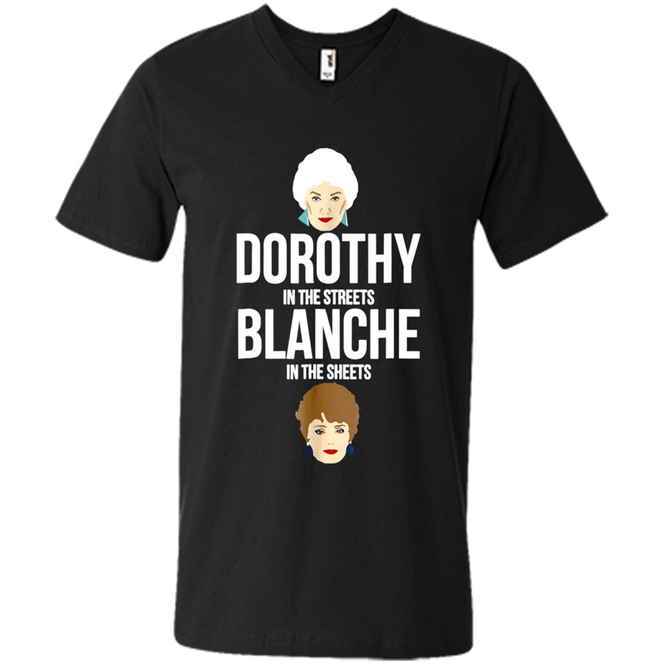 DOROTHYS IN THE STREETS BLANCHES IN THE SHEETS