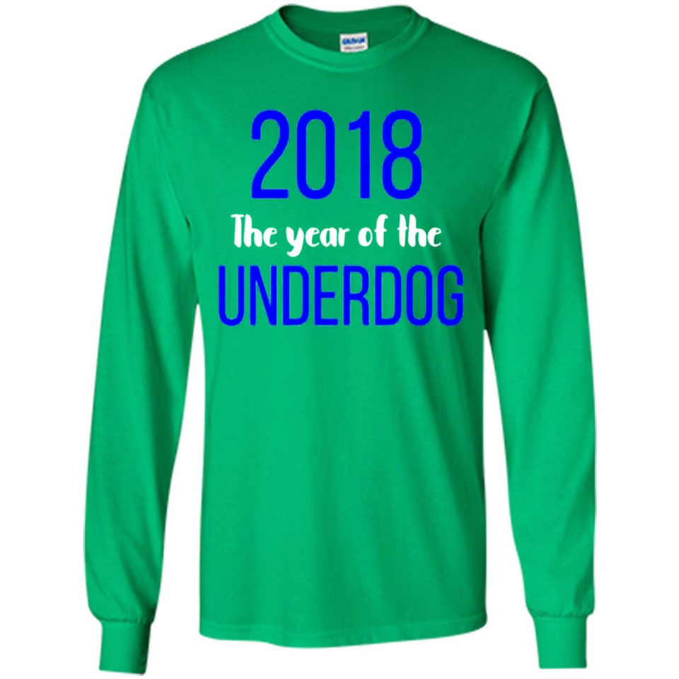 2018 The Year of the underdog tee - Long Sleeve T-Shirt