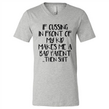 If cussing In front of my kids makes me a bad Parent then shit - Canvas Unisex V-Neck