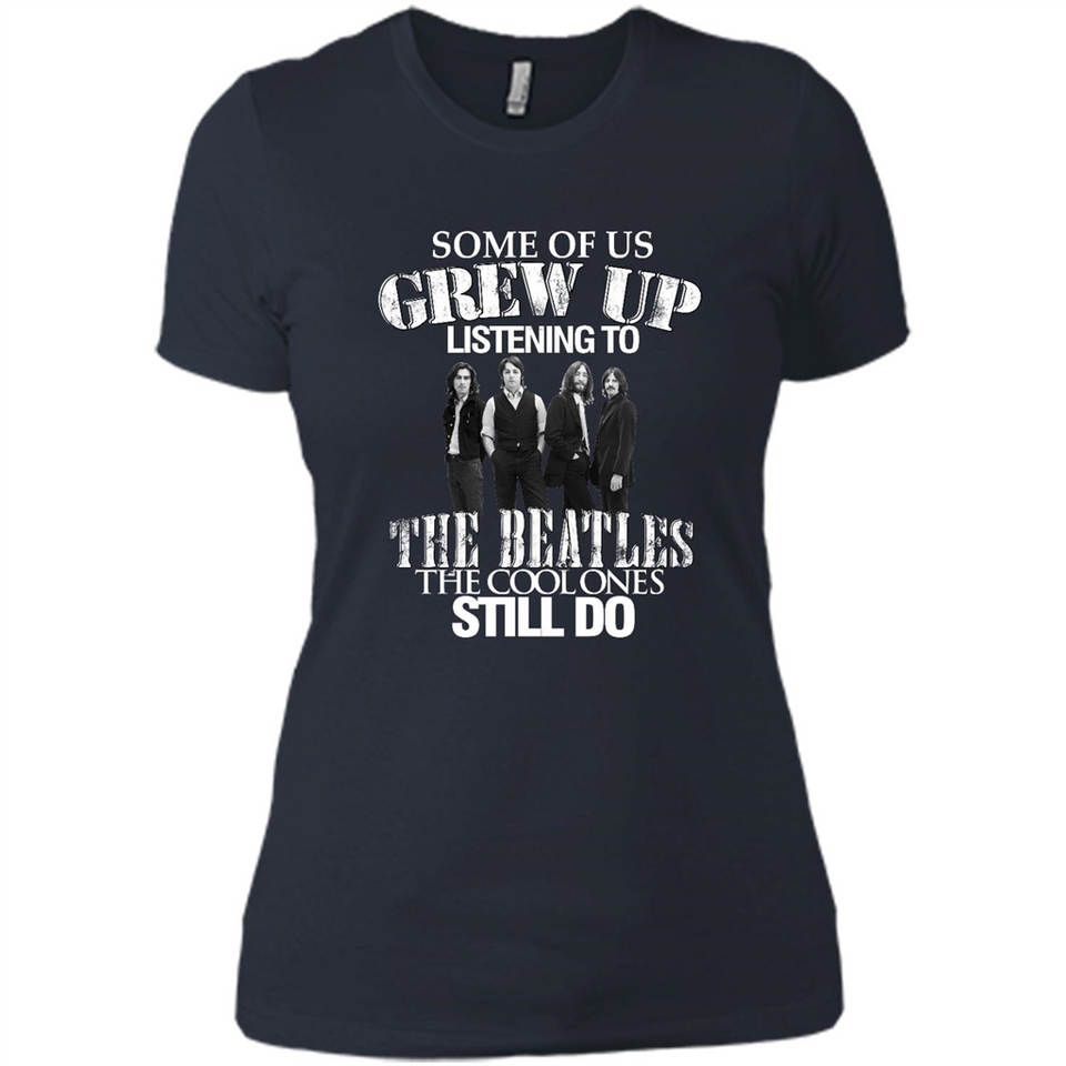 Some of us grew up listening to the beatles