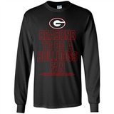 Reasons to be a Georgia Bulldogs Fan Complete List on Back - Long Sleeve T-Shirt