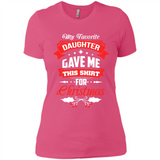 My Favorite Daughter Gave Me This Shirt For Christmas Gift - Ladies' Boyfriend T-Shirt