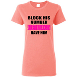Block his number & let lil ugly have him - Ladies Short-Sleeve