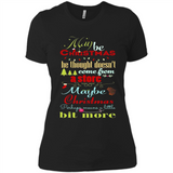 Maybe Christmas Doesn't Come From Store Christmas Means - Ladies' Boyfriend T-Shirt
